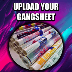 Upload Your Own Gang Sheet